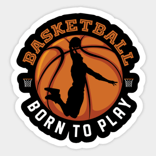 Basketball Born To Play Sticker